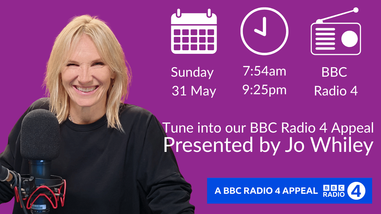 Image of Jo Whiley at a microphone, on a purple background. Graphics of calendar, clock and radio. Text “Tune in to our BBC Radio 4 Appeal Presented by Jo Whiley” BBC Radio 4 Appeal logo