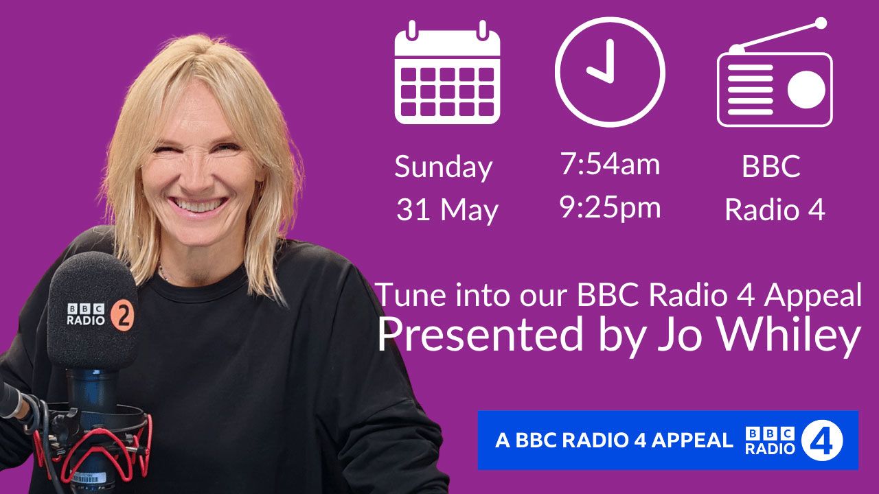 Image of Jo Whiley at a microphone, on a purple background. Graphics of calendar, clock and radio. Text “Tune in to our BBC Radio 4 Appeal Presented by Jo Whiley” BBC Radio 4 Appeal logo